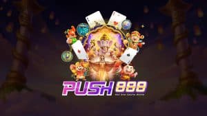 push888 สล็อตเว็บตรง | แตกง่าย ถอนไว ไม่มีขั้นต่ำ รับโบนัสทุกวัน - 9E5sZ61L