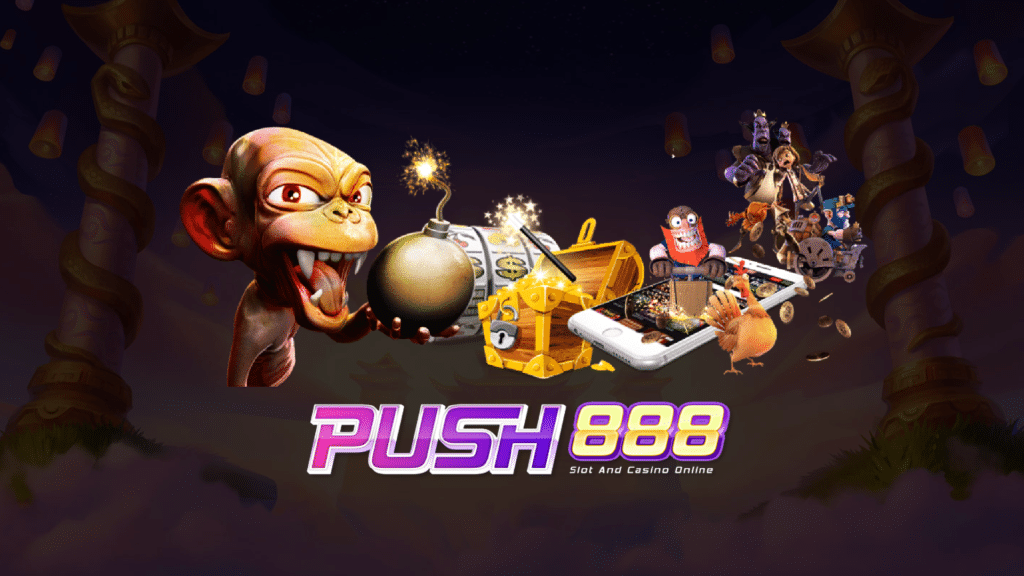 push888 สล็อต เว็บ ตรง แตก ง่าย ดีที่สุดในไทย