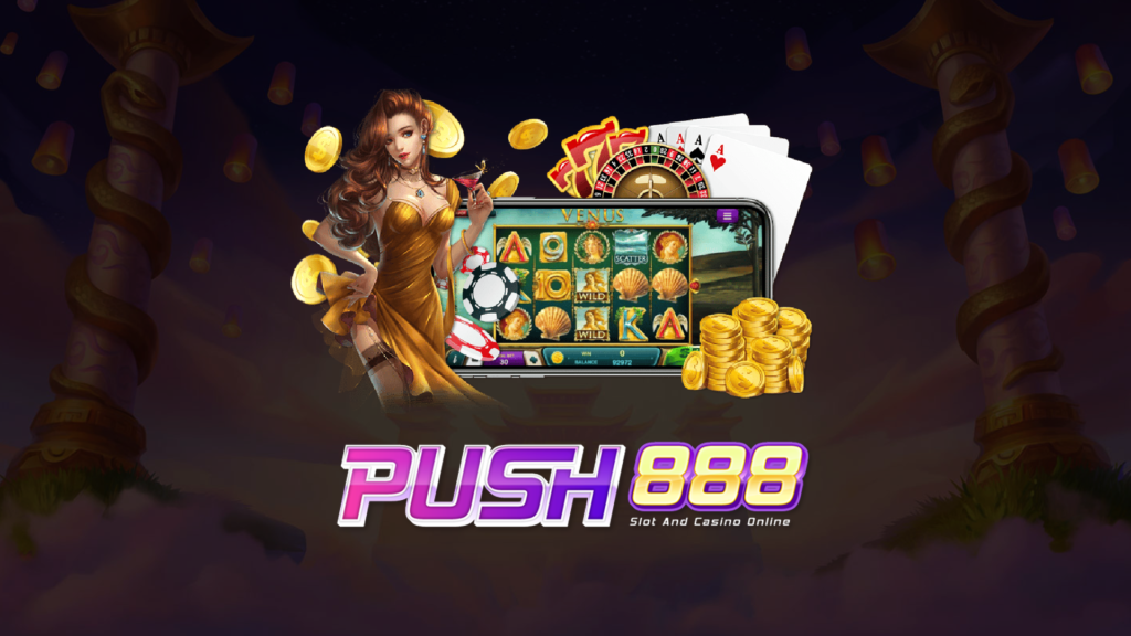 push888 สล็อต เว็บ ตรง แตก ง่าย ดีที่สุดในไทย