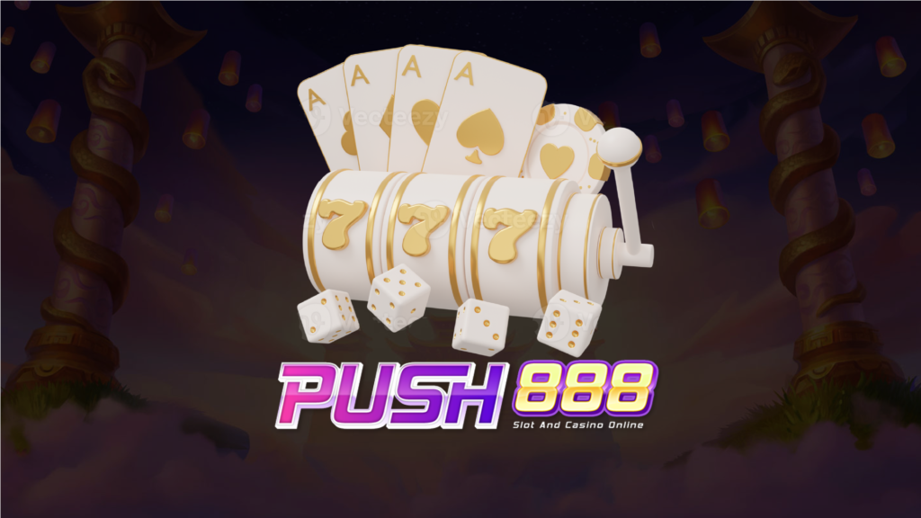 push888 สล็อต เว็บ ตรง แตก ง่าย ดีที่สุดในไทย