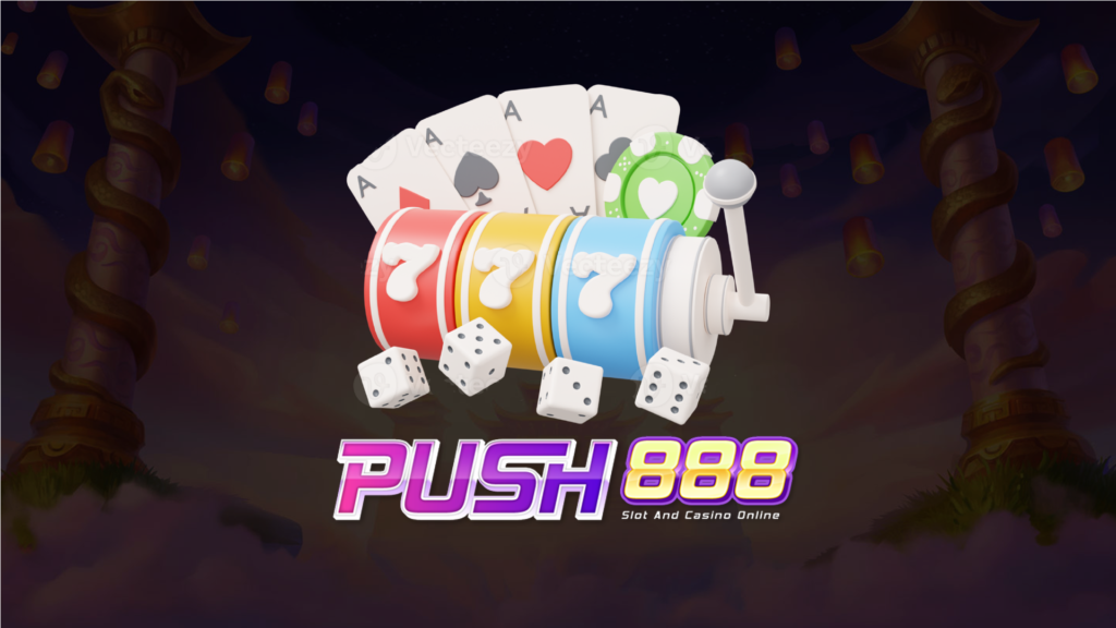 push888 สล็อต เว็บ ตรง แตก ง่าย ดีที่สุดในไทย