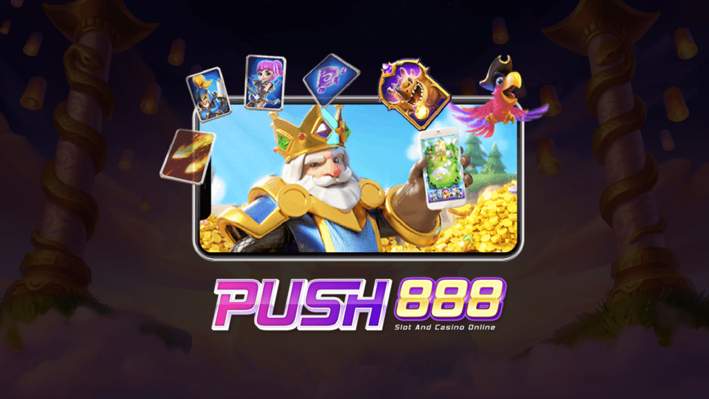 push888 สล็อต เว็บ ตรง แตก ง่าย ดีที่สุดในไทย